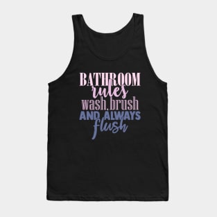 Bathroom Rules Wash Brush Always Flush Tank Top